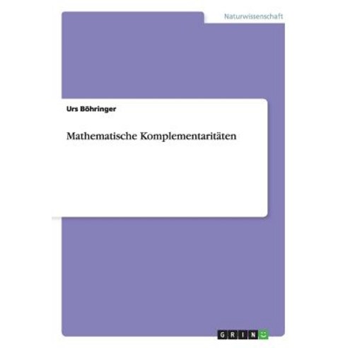 Mathematische Komplementaritaten Paperback, Grin Publishing