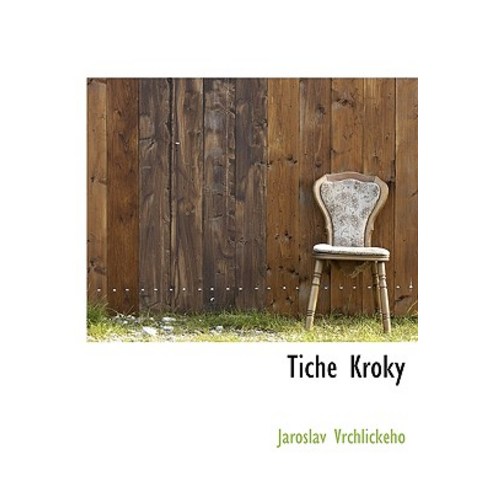 Tiche Kroky Hardcover, BiblioLife