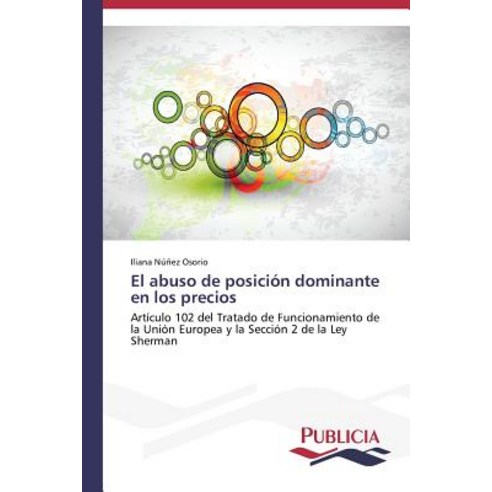 El Abuso de Posicion Dominante En Los Precios Paperback, Publicia