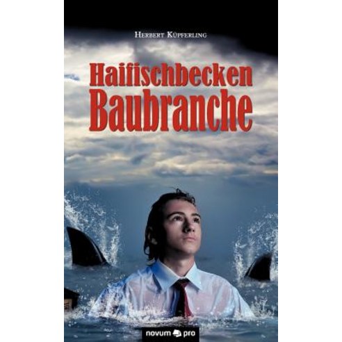 Haifischbecken Baubranche Paperback, Novum Publishing