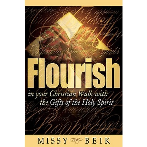 Flourish in Your Christian Walk with the Gifts of the Holy Spirit Paperback, Xulon Press