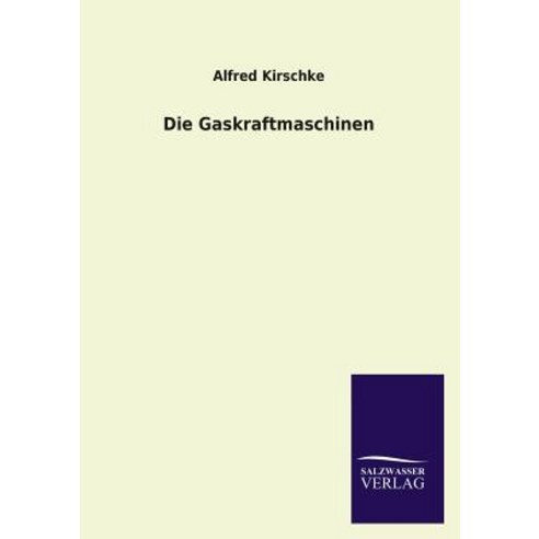 Die Gaskraftmaschinen Paperback, Salzwasser-Verlag Gmbh