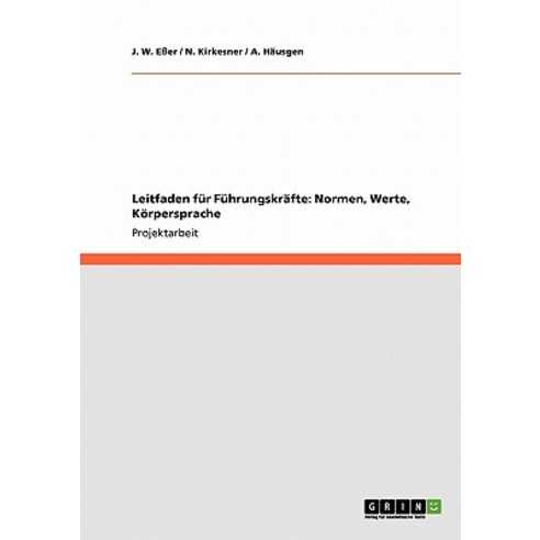 Leitfaden Fur Fuhrungskrafte: Normen Werte Korpersprache Paperback, Grin Publishing