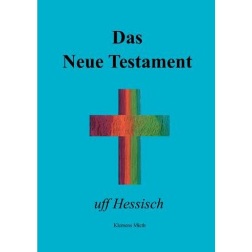 Das Neue Testament Uff Hessisch Paperback, Books on Demand