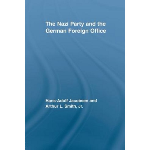 The Nazi Party and the German Foreign Office Paperback, Routledge