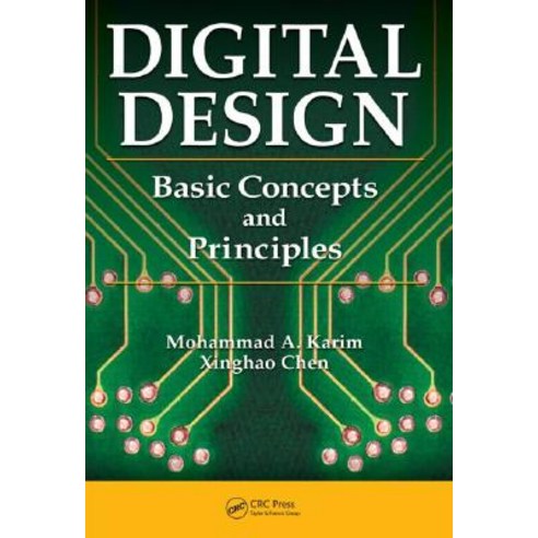 Digital Design: Basic Concepts and Principles Hardcover, CRC Press