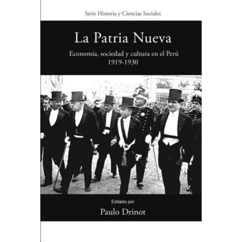La Patria Nueva: Economia Sociedad y Cultura En El Peru 1919-1930 Paperback, Editorial a Contracorriente