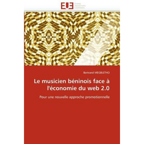 Le Musicien Beninois Face A L''Economie Du Web 2.0 Paperback, Univ Europeenne