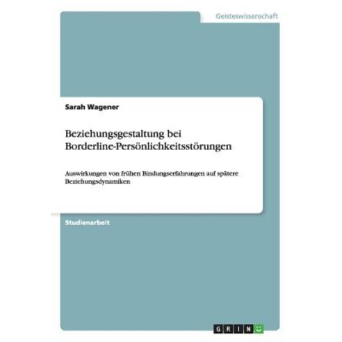 Beziehungsgestaltung Bei Borderline-Personlichkeitsstorungen Paperback, Grin Verlag Gmbh