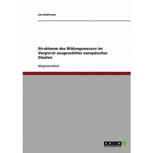 Strukturen Des Bildungswesens Im Vergleich Ausgewahlter Europaischer Staaten Paperback, Grin Publishing