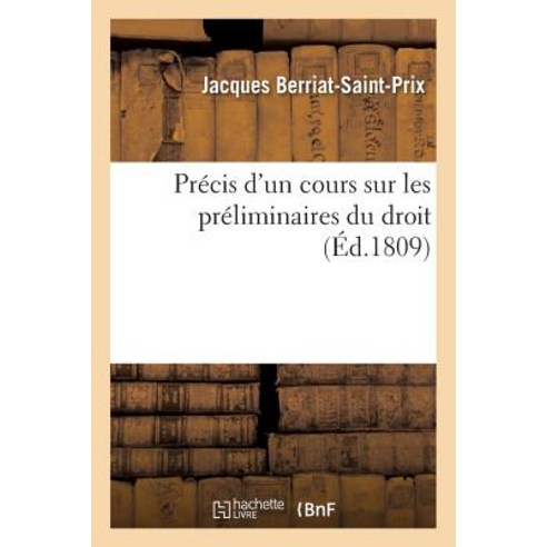 Precis D''Un Cours Sur Les Preliminaires Du Droit Paperback, Hachette Livre Bnf