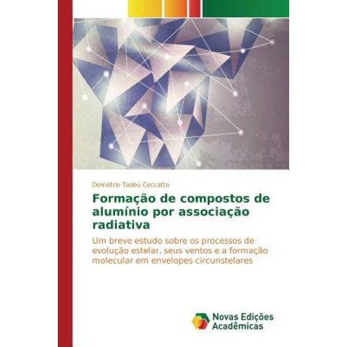 Formacao de Compostos de Aluminio Por Associacao Radiativa Paperback, Novas Edicoes Academicas