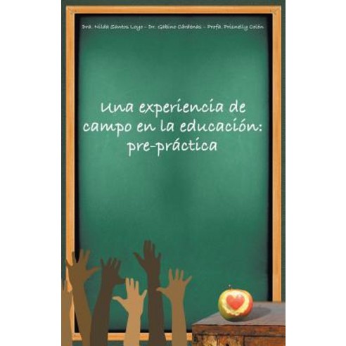 Una Experiencia de Campo En La Educacion: Pre-Practica Paperback, Palibrio