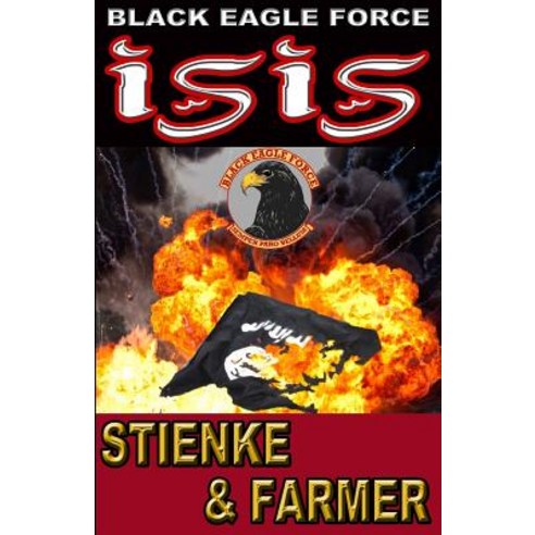 Black Eagle Force: Isis Paperback, Timber Creek Press