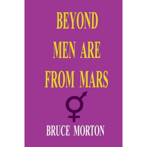 Beyond Men Are from Mars Paperback, Megalith Books