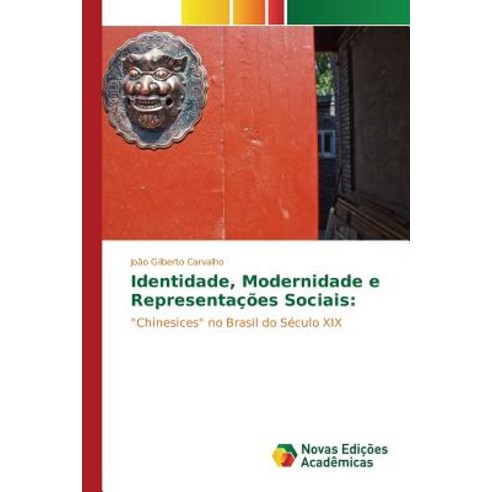 Identidade Modernidade E Representacoes Sociais Paperback, Novas Edicoes Academicas