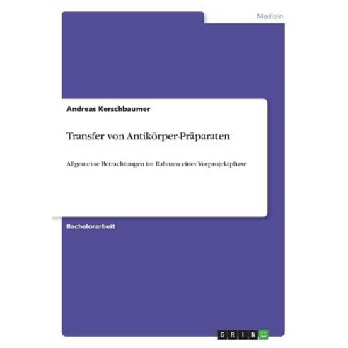 Transfer Von Antikorper-Praparaten Paperback, Grin Publishing