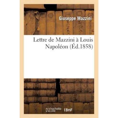 Lettre de Mazzini a Louis Napoleon Paperback, Hachette Livre Bnf