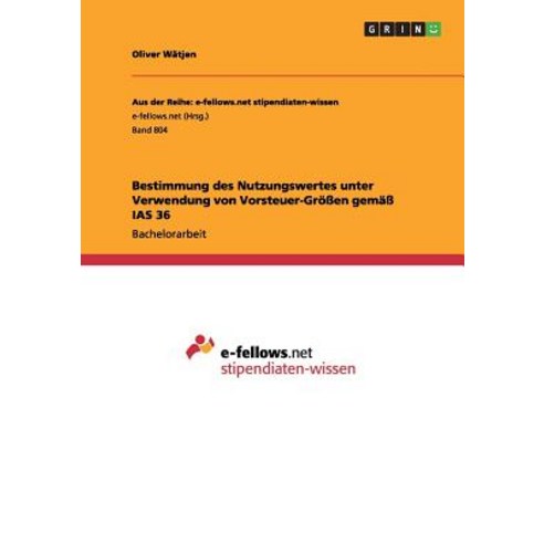 Bestimmung Des Nutzungswertes Unter Verwendung Von Vorsteuer-Groen Gema IAS 36 Paperback, Grin Publishing