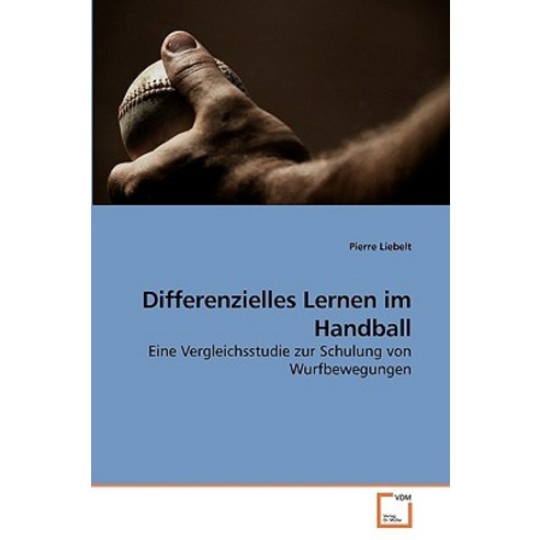Differenzielles Lernen Im Handball Paperback, VDM Verlag