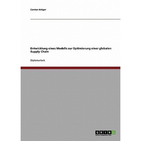 Entwicklung Eines Modells Zur Optimierung Einer Globalen Supply Chain Paperback, Grin Publishing