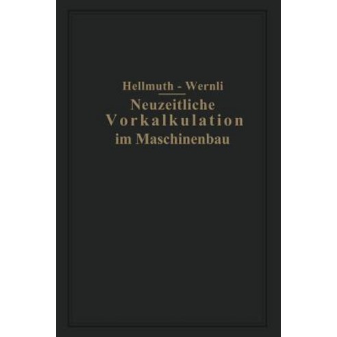 Neuzeitliche Vorkalkulation Im Maschinenbau Paperback, Springer