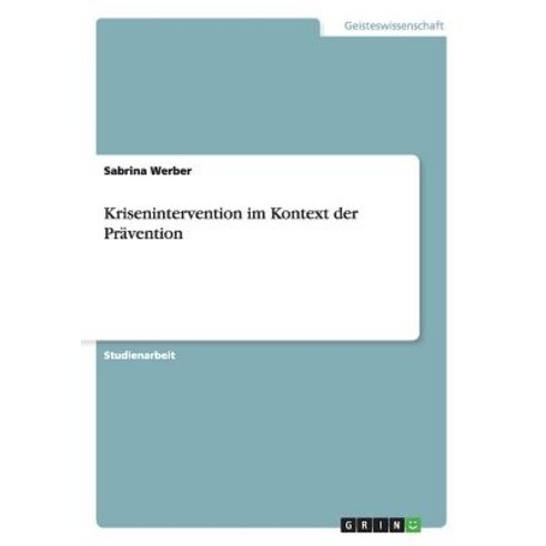 Krisenintervention Im Kontext Der Pravention Paperback, Grin Publishing