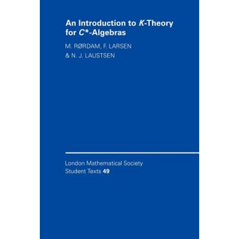 An Introduction to K-Theory for C*-Algebras, Cambridge University Press