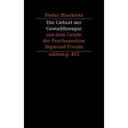Die Geburt Der Gestalttherapie Aus Dem Geiste Der Psychoanalyse Sigmund Freuds Paperback, Books on Demand