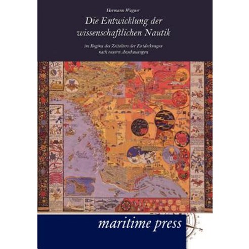 Die Entwicklung Der Wissenschaftlichen Nautik Paperback, Unikum