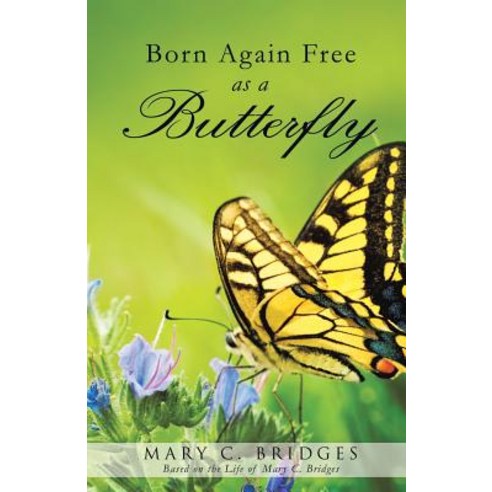 Born Again Free as a Butterfly Paperback, Xulon Press