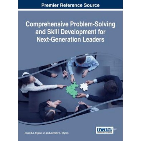 Comprehensive Problem-Solving and Skill Development for Next-Generation Leaders Hardcover, Business Science Reference