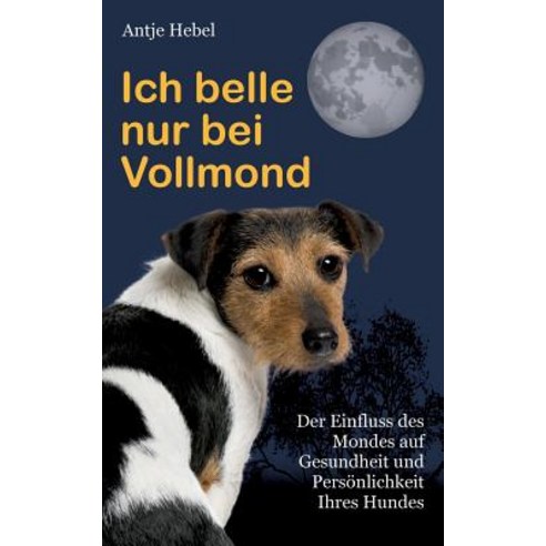 Ich Belle Nur Bei Vollmond Paperback, Books on Demand