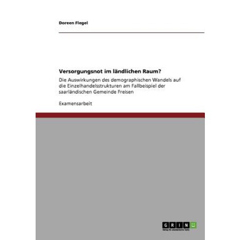 Versorgungsnot Im Landlichen Raum? Paperback, Grin Publishing