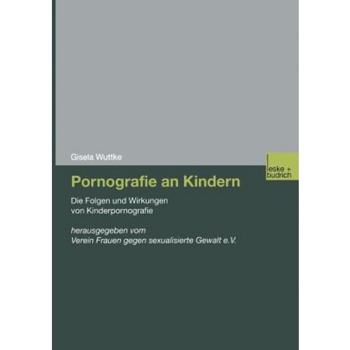 Pornografie an Kindern: Die Folgen Und Wirkungen Von Kinderpornografie Paperback, Vs Verlag Fur Sozialwissenschaften