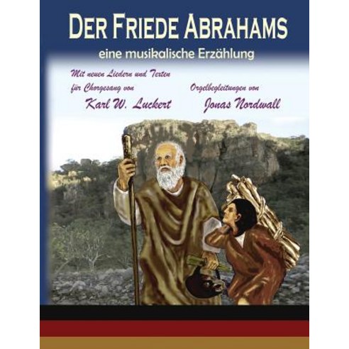 Der Friede Abrahams: Eine Musikalische Erzaehlung Paperback, Triplehood