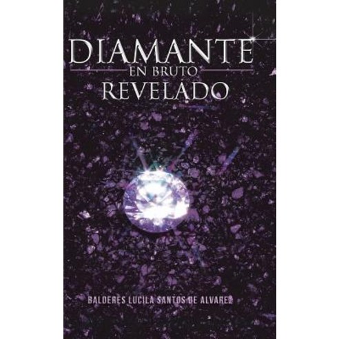 Diamante En Bruto Revelado Hardcover, Trafford Publishing