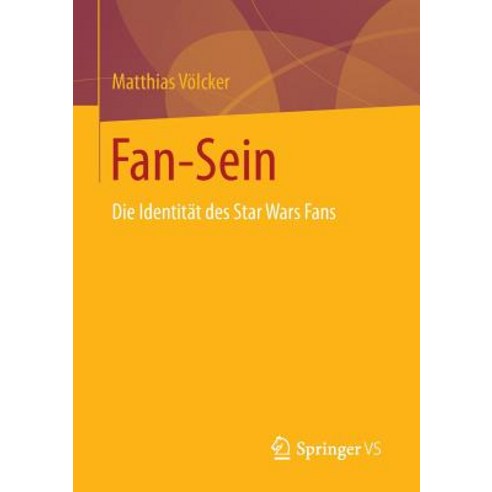 Fan-Sein: Die Identitat Des Star Wars Fans Paperback, Springer vs