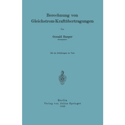 Berechnung Von Gleichstrom-Kraftubertragungen Paperback, Springer
