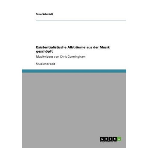 Existentialistische Albtraume Aus Der Musik Geschopft Paperback, Grin Publishing