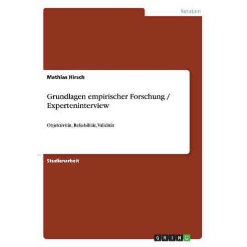 Grundlagen Empirischer Forschung / Experteninterview Paperback, Grin Publishing