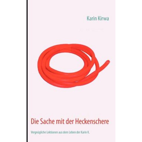 Die Sache Mit Der Heckenschere Paperback, Books on Demand