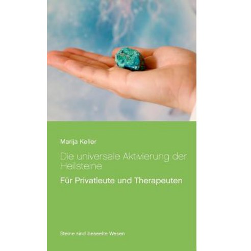Die Universale Aktivierung Der Heilsteine Paperback, Books on Demand