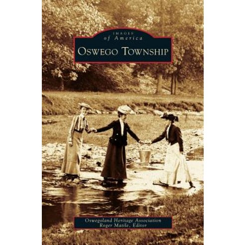 Oswego Township Hardcover, Arcadia Publishing Library Editions