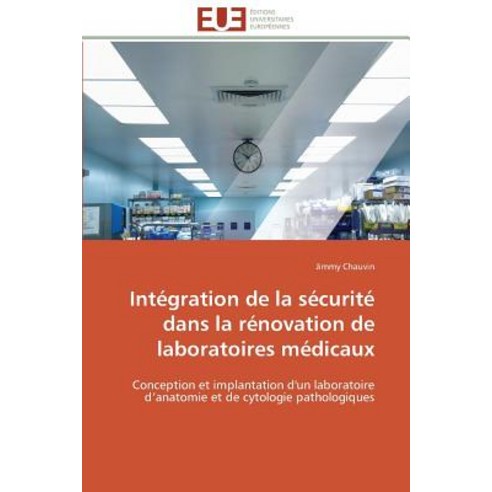 Integration de La Securite Dans La Renovation de Laboratoires Medicaux Paperback, Univ Europeenne