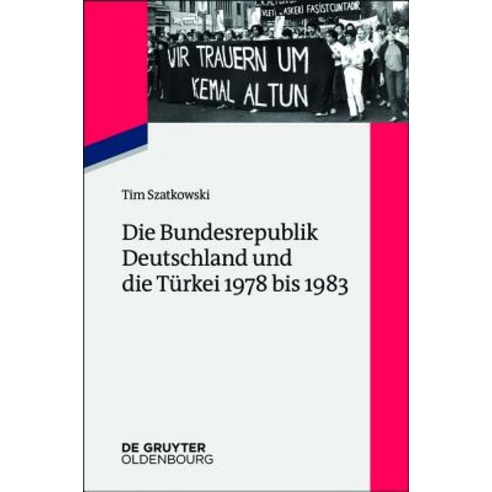 Die Bundesrepublik Deutschland Und Die Turkei 1978 Bis 1983 Paperback, Walter de Gruyter