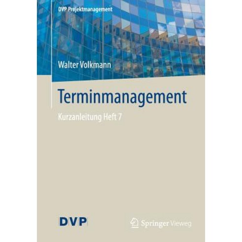 Terminmanagement: Kurzanleitung Heft 7 Paperback, Springer Vieweg