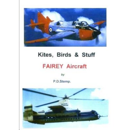 Kites Birds & Stuff - Fairey Aircraft Paperback, Lulu.com
