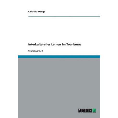 Interkulturelles Lernen Im Tourismus Paperback, Grin Publishing