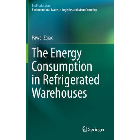 The Energy Consumption in Refrigerated Warehouses Hardcover, Springer